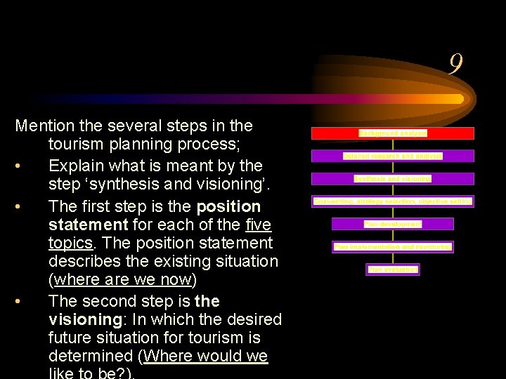 9 Mention the several steps in the tourism planning process; • Explain what is 9 Mention the several steps in the tourism planning process; • Explain what is