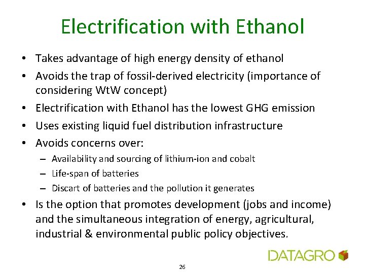 Electrification with Ethanol • Takes advantage of high energy density of ethanol • Avoids