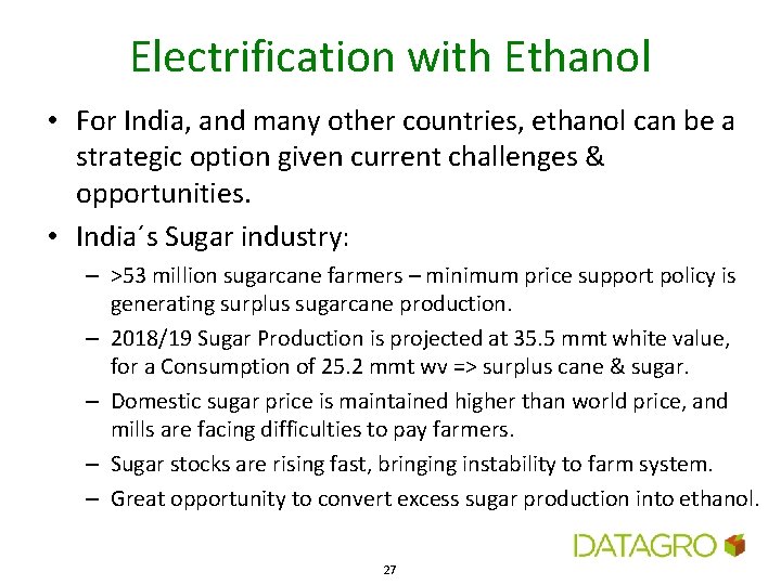 Electrification with Ethanol • For India, and many other countries, ethanol can be a