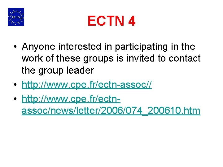 ECTN 4 • Anyone interested in participating in the work of these groups is