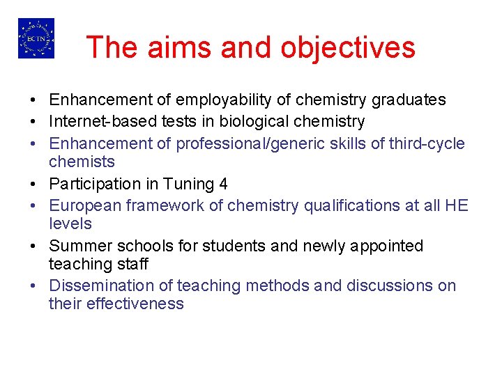 The aims and objectives • Enhancement of employability of chemistry graduates • Internet-based tests