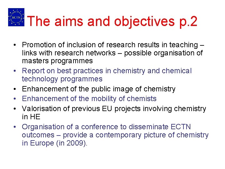 The aims and objectives p. 2 • Promotion of inclusion of research results in