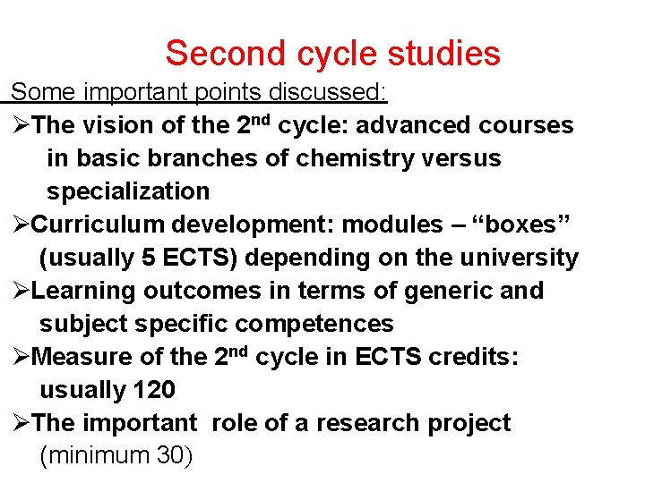 Second cycle studies Some important points discussed: Ø The vision of the 2 nd