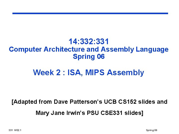 14: 332: 331 Computer Architecture and Assembly Language Spring 06 Week 2 : ISA,