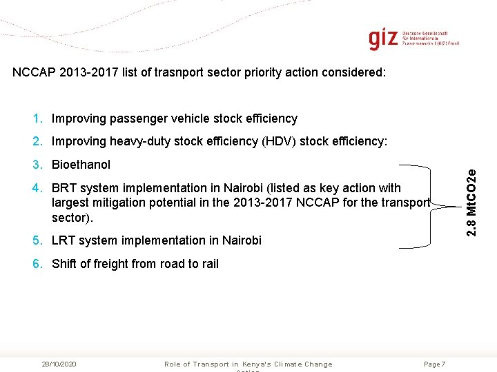 NCCAP 2013 -2017 list of trasnport sector priority action considered: 1. Improving passenger vehicle