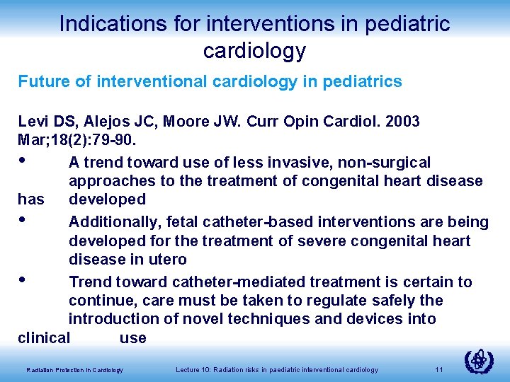 Indications for interventions in pediatric cardiology Future of interventional cardiology in pediatrics Levi DS,