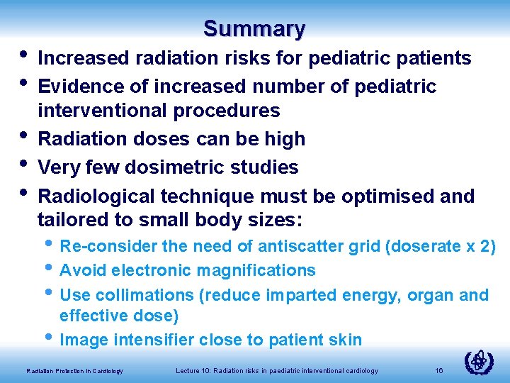 Summary • Increased radiation risks for pediatric patients • Evidence of increased number of