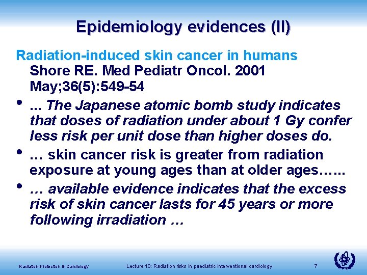 Epidemiology evidences (II) Radiation-induced skin cancer in humans Shore RE. Med Pediatr Oncol. 2001
