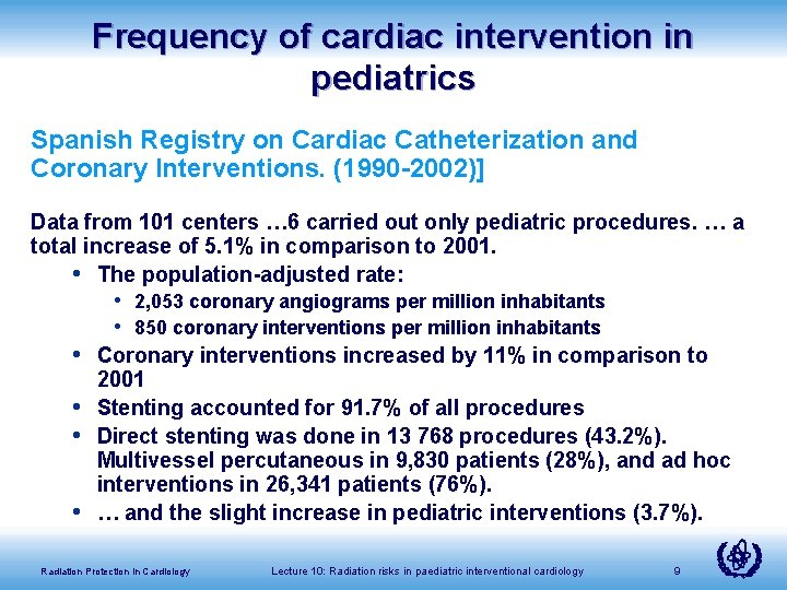Frequency of cardiac intervention in pediatrics Spanish Registry on Cardiac Catheterization and Coronary Interventions.