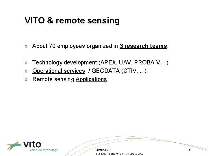 VITO & remote sensing » About 70 employees organized in 3 research teams: »