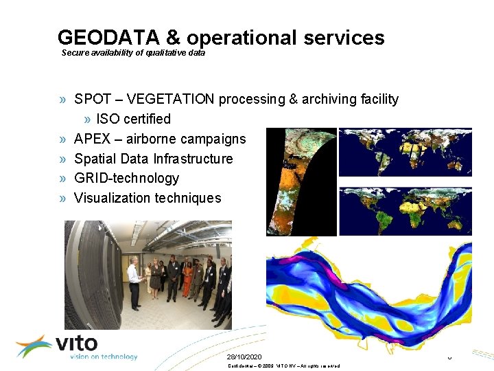 GEODATA & operational services Secure availability of qualitative data » SPOT – VEGETATION processing