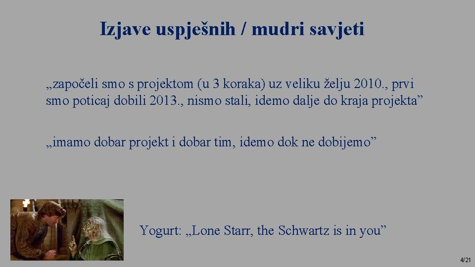 Izjave uspješnih / mudri savjeti „započeli smo s projektom (u 3 koraka) uz veliku