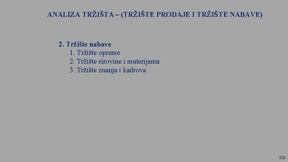 ANALIZA TRŽIŠTA – (TRŽIŠTE PRODAJE I TRŽIŠTE NABAVE) 2. Tržište nabave 1. Tržište opreme