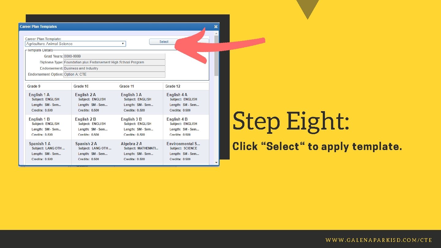 Step Eight: Click “Select“ to apply template. WWW. GALENAPARKISD. COM/CTE 