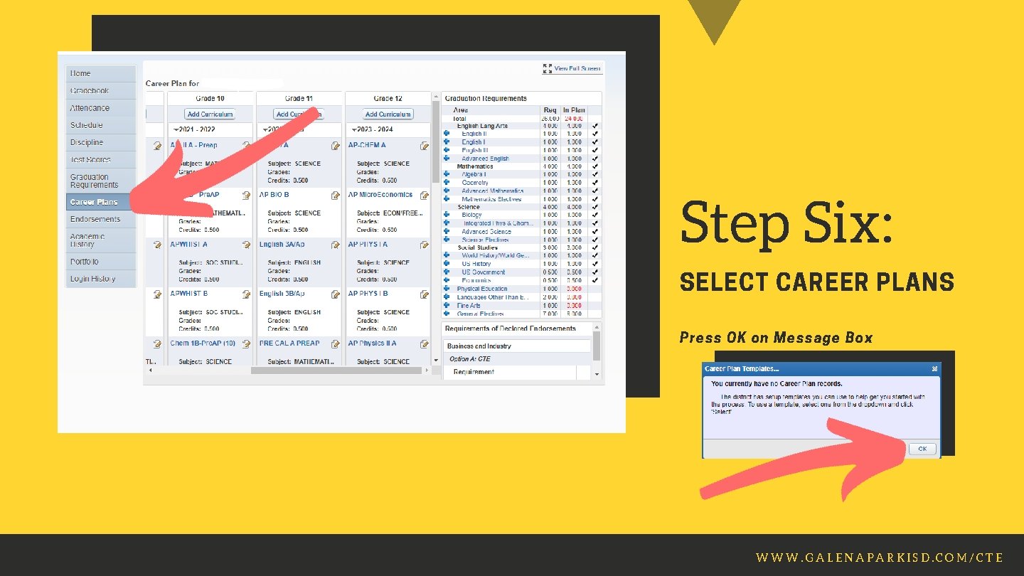 Step Six: SELECT CAREER PLANS Press OK on Message Box WWW. GALENAPARKISD. COM/CTE 