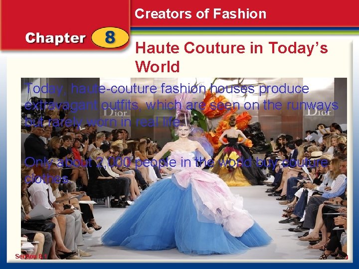 Creators of Fashion Haute Couture in Today’s World Today, haute-couture fashion houses produce extravagant