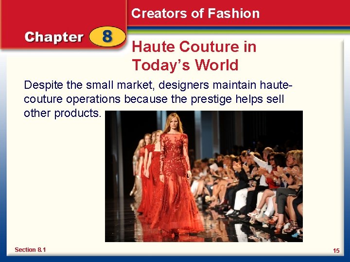 Creators of Fashion Haute Couture in Today’s World Despite the small market, designers maintain