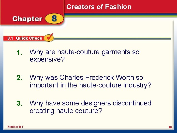 Creators of Fashion 8. 1 1. Why are haute-couture garments so expensive? 2. Why