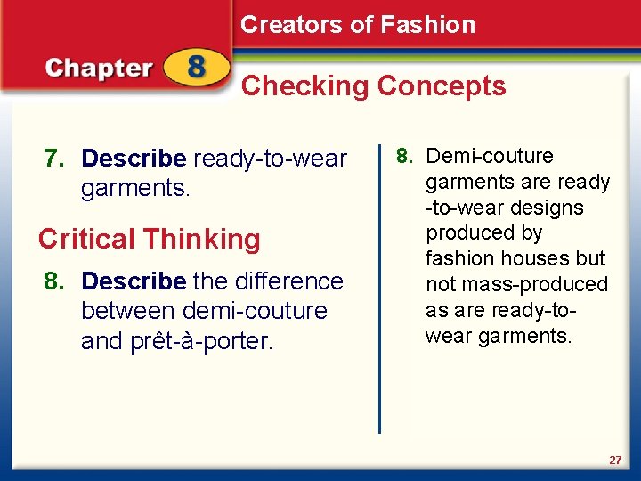 Creators of Fashion Checking Concepts 7. Describe ready-to-wear garments. Critical Thinking 8. Describe the