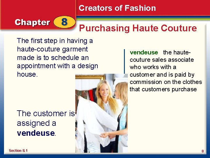 Creators of Fashion Purchasing Haute Couture The first step in having a haute-couture garment