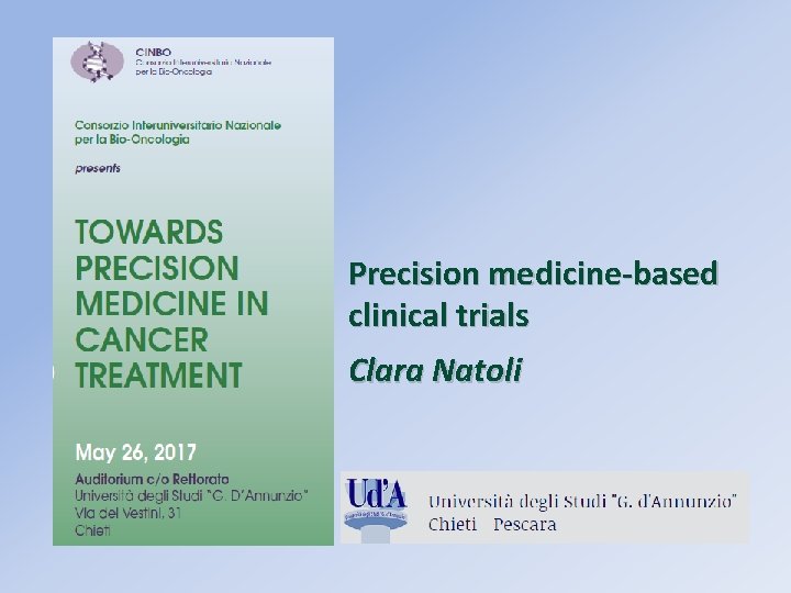 Precision medicine-based clinical trials Clara Natoli 