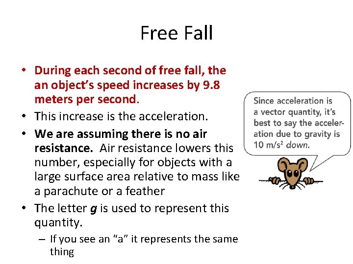 Free Fall • During each second of free fall, the an object’s speed increases