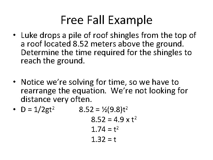 Free Fall Example • Luke drops a pile of roof shingles from the top