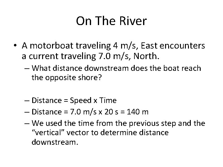 On The River • A motorboat traveling 4 m/s, East encounters a current traveling