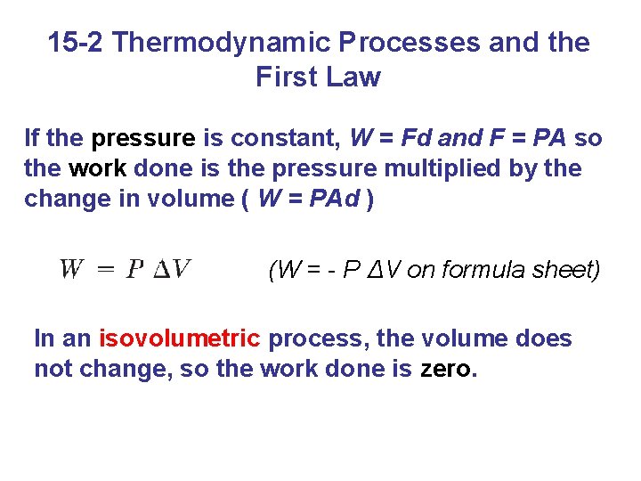 15 -2 Thermodynamic Processes and the First Law If the pressure is constant, W