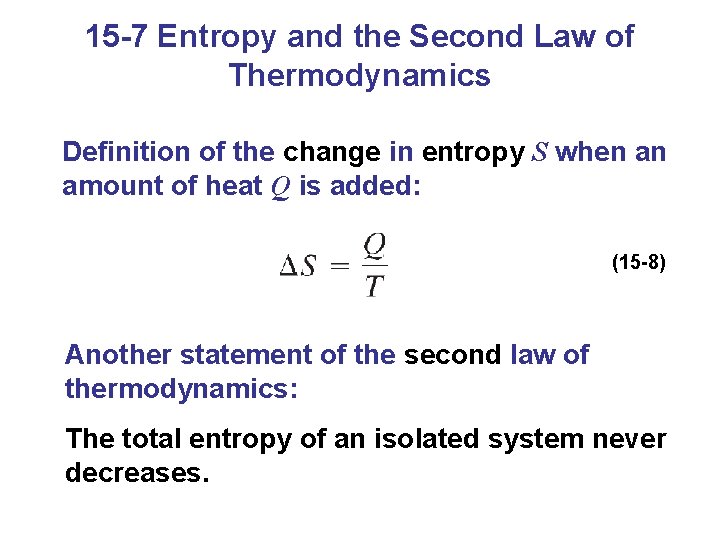 15 -7 Entropy and the Second Law of Thermodynamics Definition of the change in