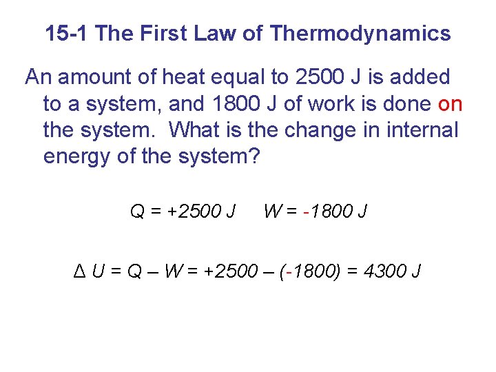 15 -1 The First Law of Thermodynamics An amount of heat equal to 2500