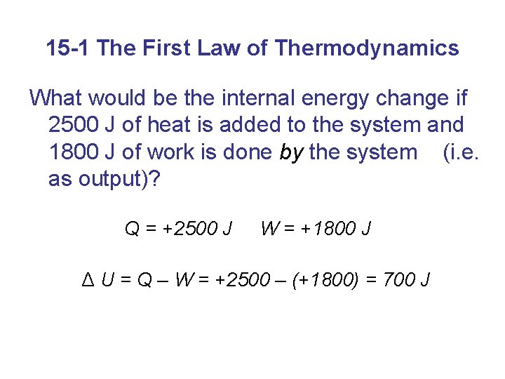 15 -1 The First Law of Thermodynamics What would be the internal energy change