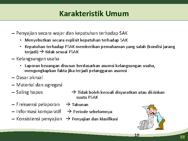 Karakteristik Umum – Penyajian secara wajar dan kepatuhan terhadap SAK • Menyebutkan secara explisit