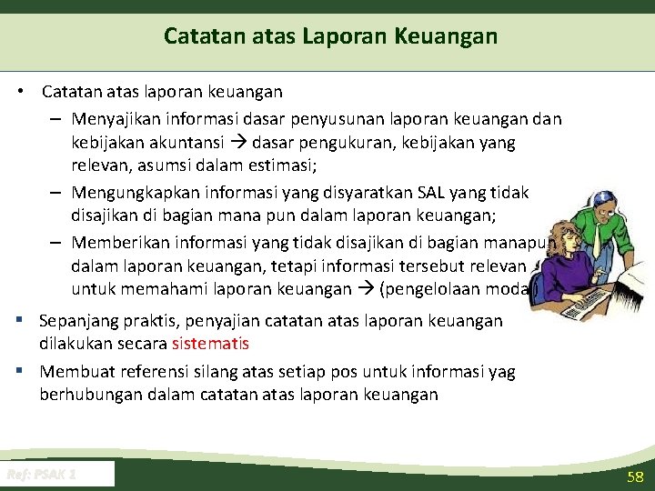 Catatan atas Laporan Keuangan • Catatan atas laporan keuangan – Menyajikan informasi dasar penyusunan