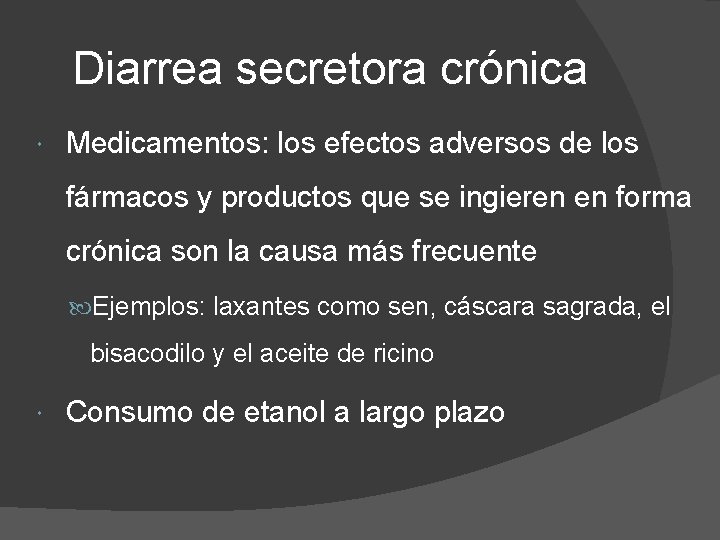 Diarrea secretora crónica Medicamentos: los efectos adversos de los fármacos y productos que se