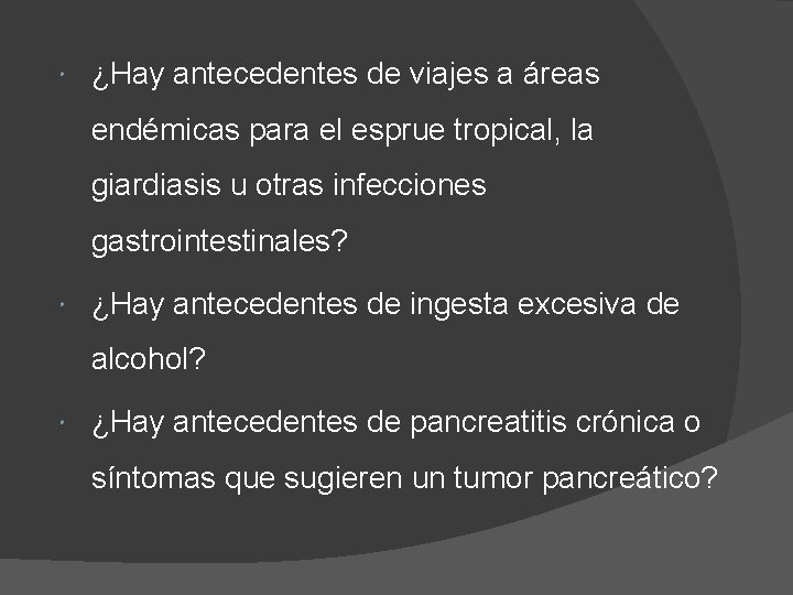  ¿Hay antecedentes de viajes a áreas endémicas para el esprue tropical, la giardiasis