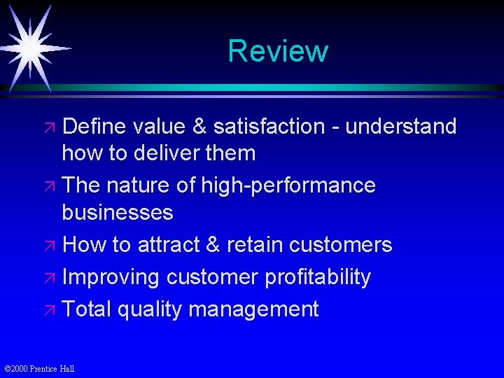 Review ä Define value & satisfaction - understand how to deliver them ä The