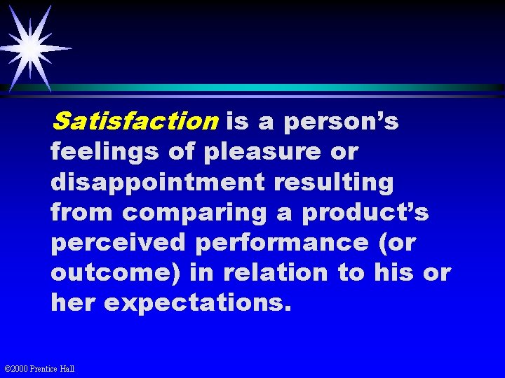 Satisfaction is a person’s feelings of pleasure or disappointment resulting from comparing a product’s