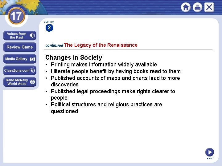 SECTION 2 continued The Legacy of the Renaissance Changes in Society • Printing makes