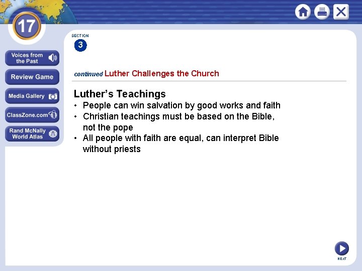 SECTION 3 continued Luther Challenges the Church Luther’s Teachings • People can win salvation