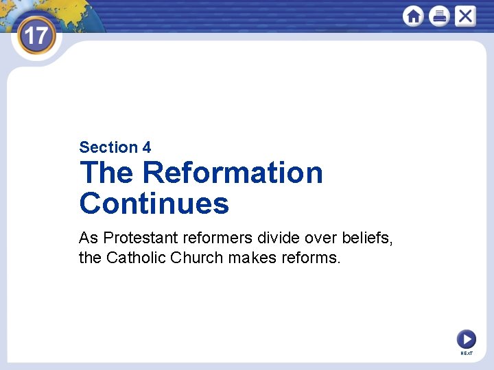 Section 4 The Reformation Continues As Protestant reformers divide over beliefs, the Catholic Church