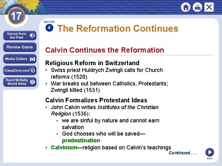 SECTION 4 The Reformation Continues Calvin Continues the Reformation Religious Reform in Switzerland •