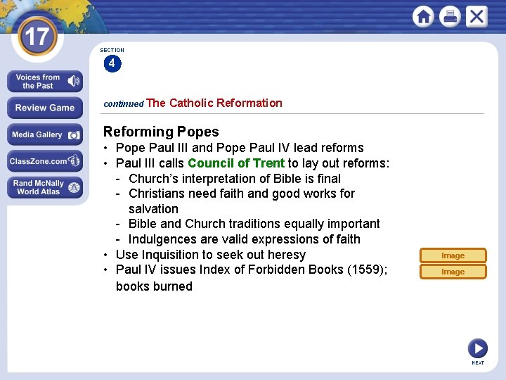 SECTION 4 continued The Catholic Reformation Reforming Popes • Pope Paul III and Pope