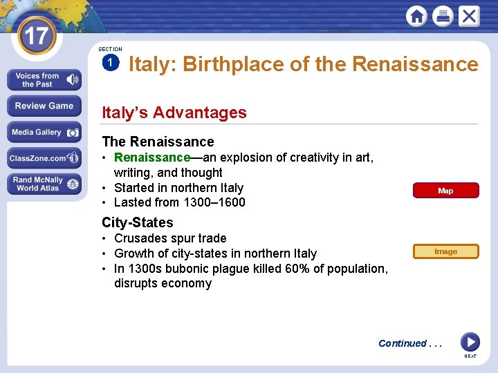 SECTION 1 Italy: Birthplace of the Renaissance Italy’s Advantages The Renaissance • Renaissance—an explosion