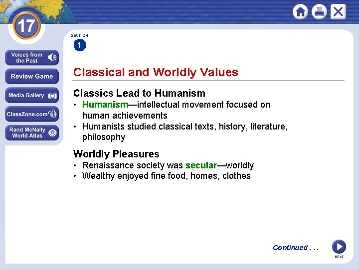 SECTION 1 Classical and Worldly Values Classics Lead to Humanism • Humanism—intellectual movement focused