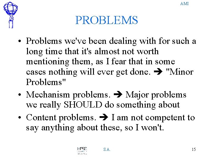 AMI PROBLEMS • Problems we've been dealing with for such a long time that