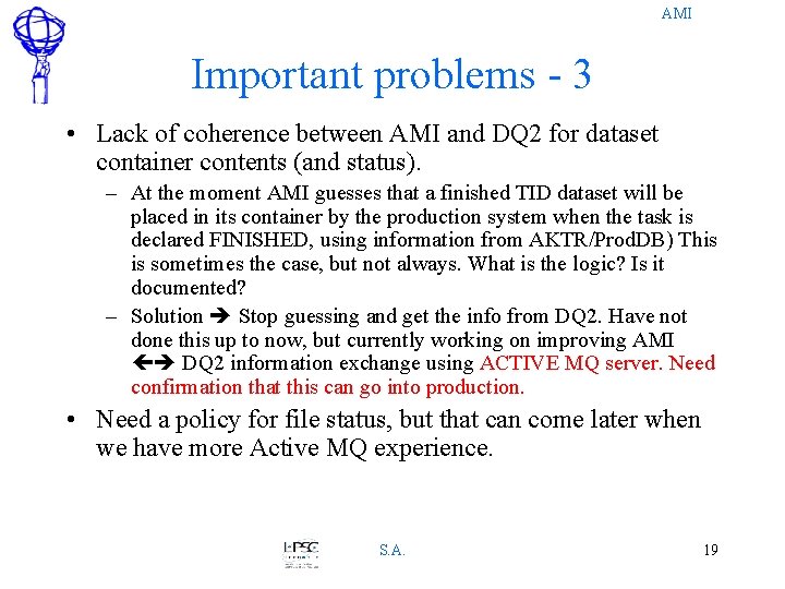 AMI Important problems - 3 • Lack of coherence between AMI and DQ 2