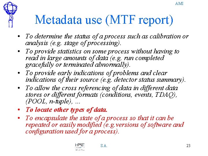 AMI Metadata use (MTF report) • To determine the status of a process such