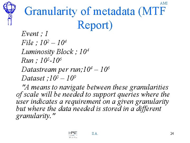 AMI Granularity of metadata (MTF Report) Event ; 1 File ; 102 – 104