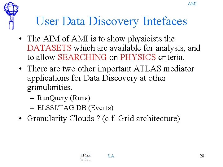 AMI User Data Discovery Intefaces • The AIM of AMI is to show physicists